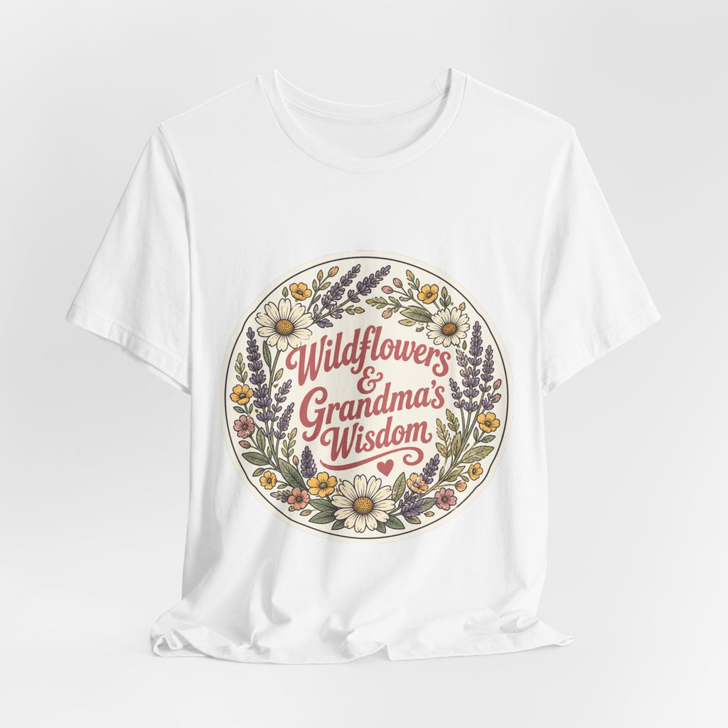 Wildflowers & Grandma's Wisdom Tee | prairie, rustic western