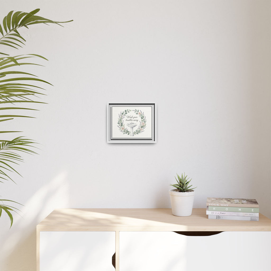 Framed Matte Canvas Wall Art — "Wash Your Troubles Away" Floral Bathroom Sign