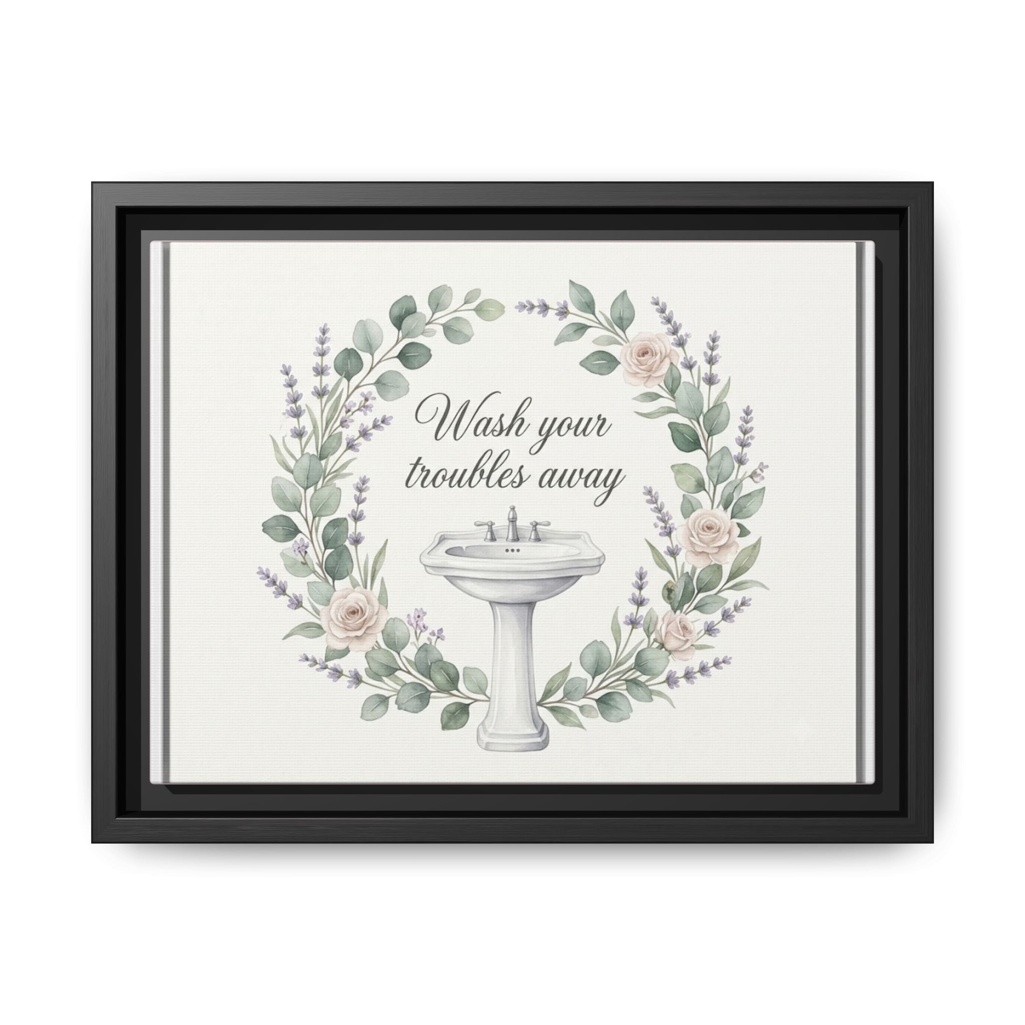 Framed Matte Canvas Wall Art — "Wash Your Troubles Away" Floral Bathroom Sign