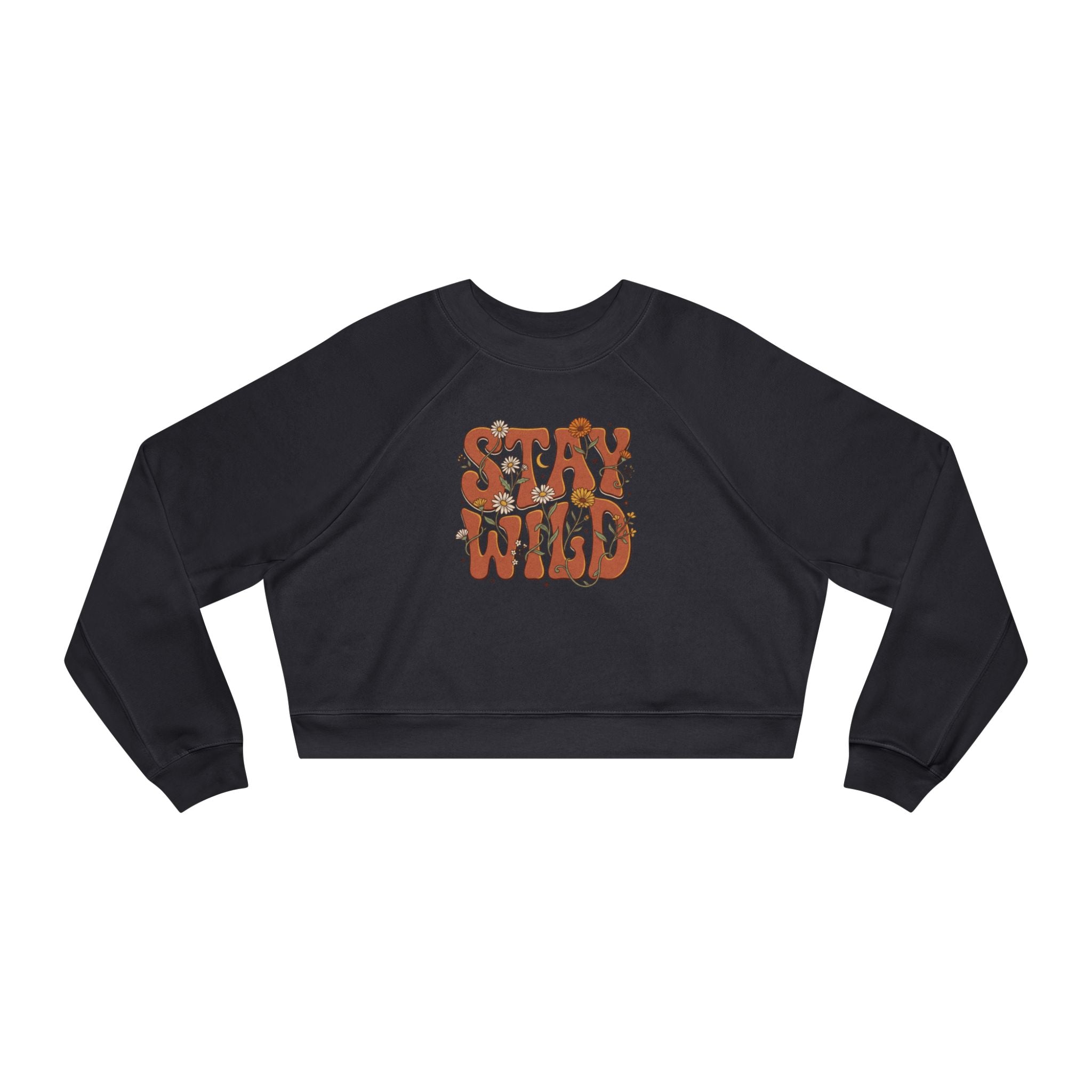 Cropped Pullover — "Stay Wild" Retro Floral Graphic