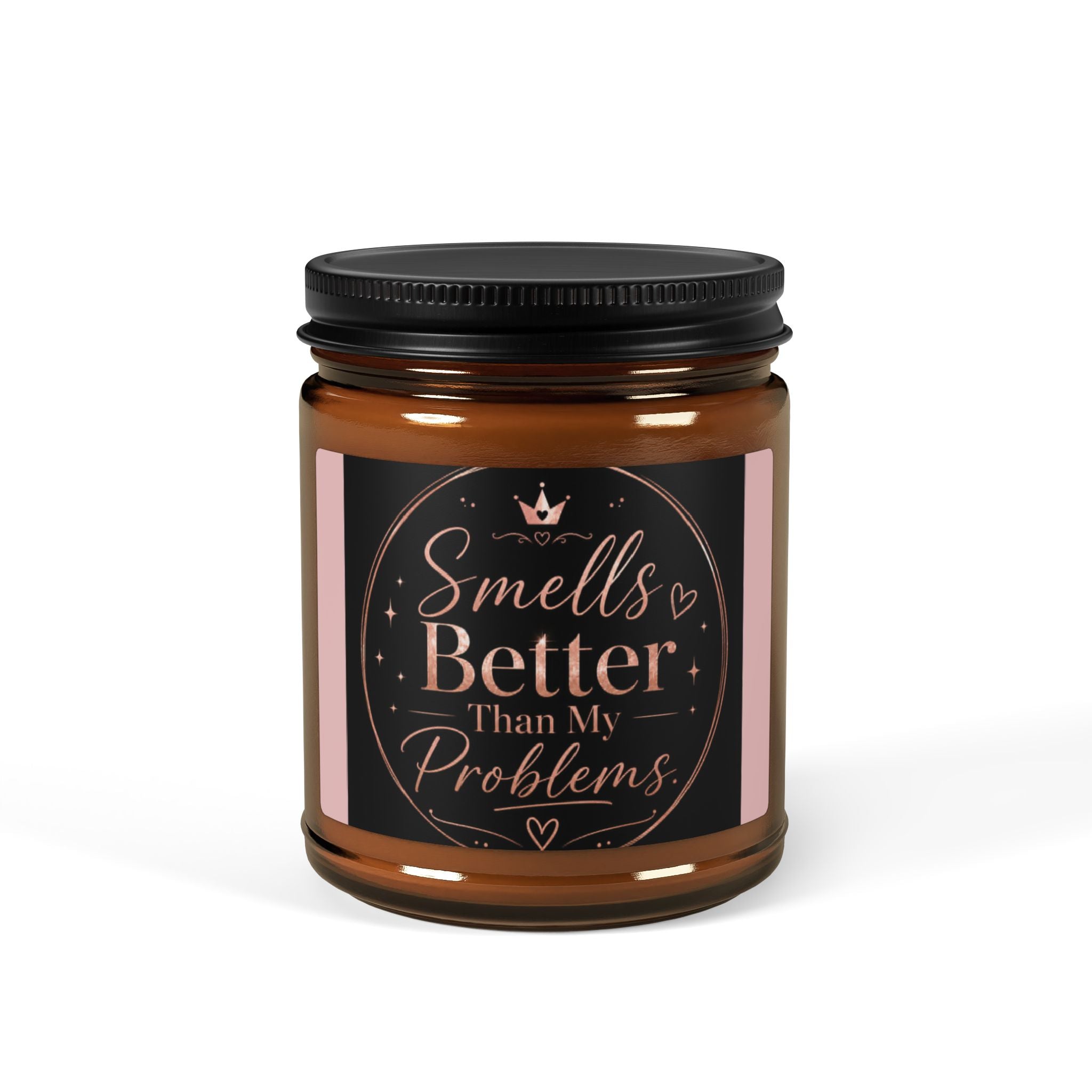 Smells Better Than Your Problems — Scented Soy Candle in Amber Jar (Multi-Size)