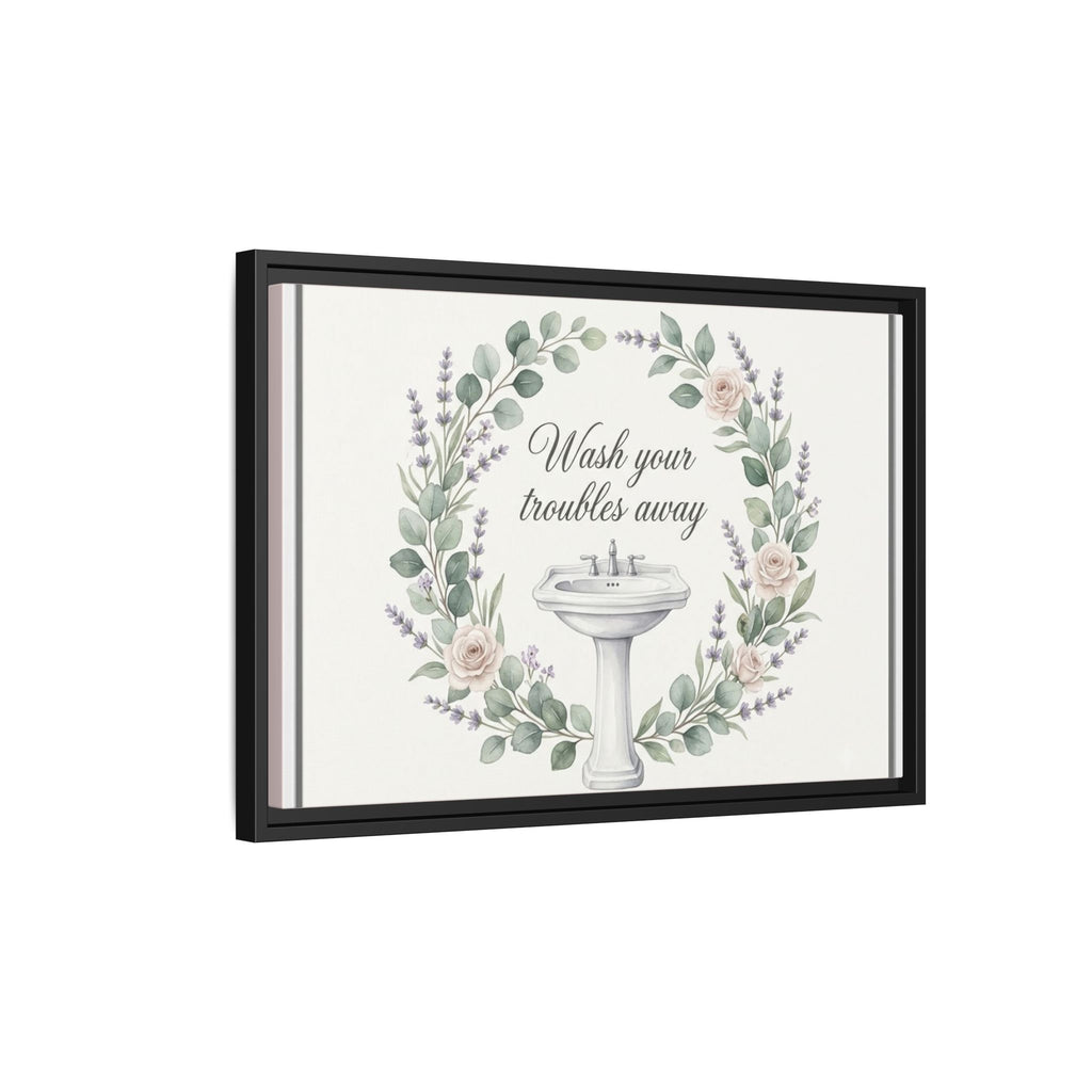 Framed Matte Canvas Wall Art — "Wash Your Troubles Away" Floral Bathroom Sign