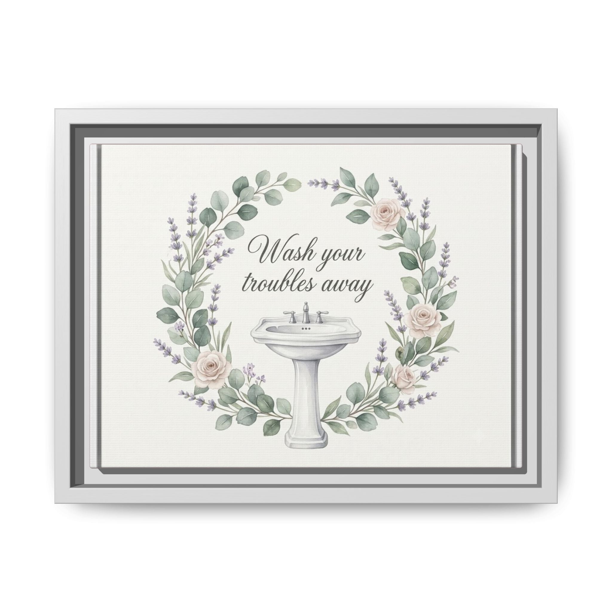 Framed Matte Canvas Wall Art — "Wash Your Troubles Away" Floral Bathroom Sign