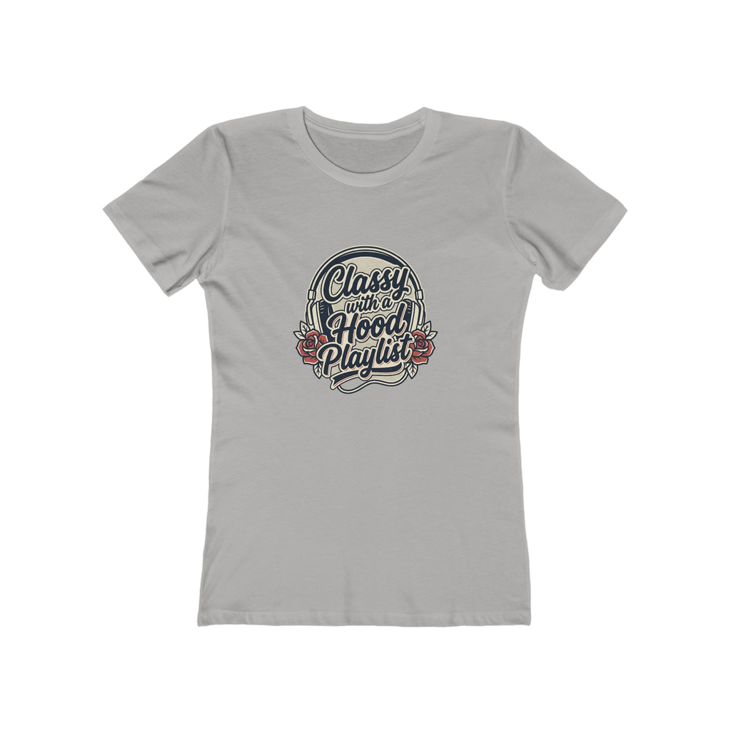 Women's Boyfriend Tee - "Classy with a Hood Playlife" Graphic T-Shirt