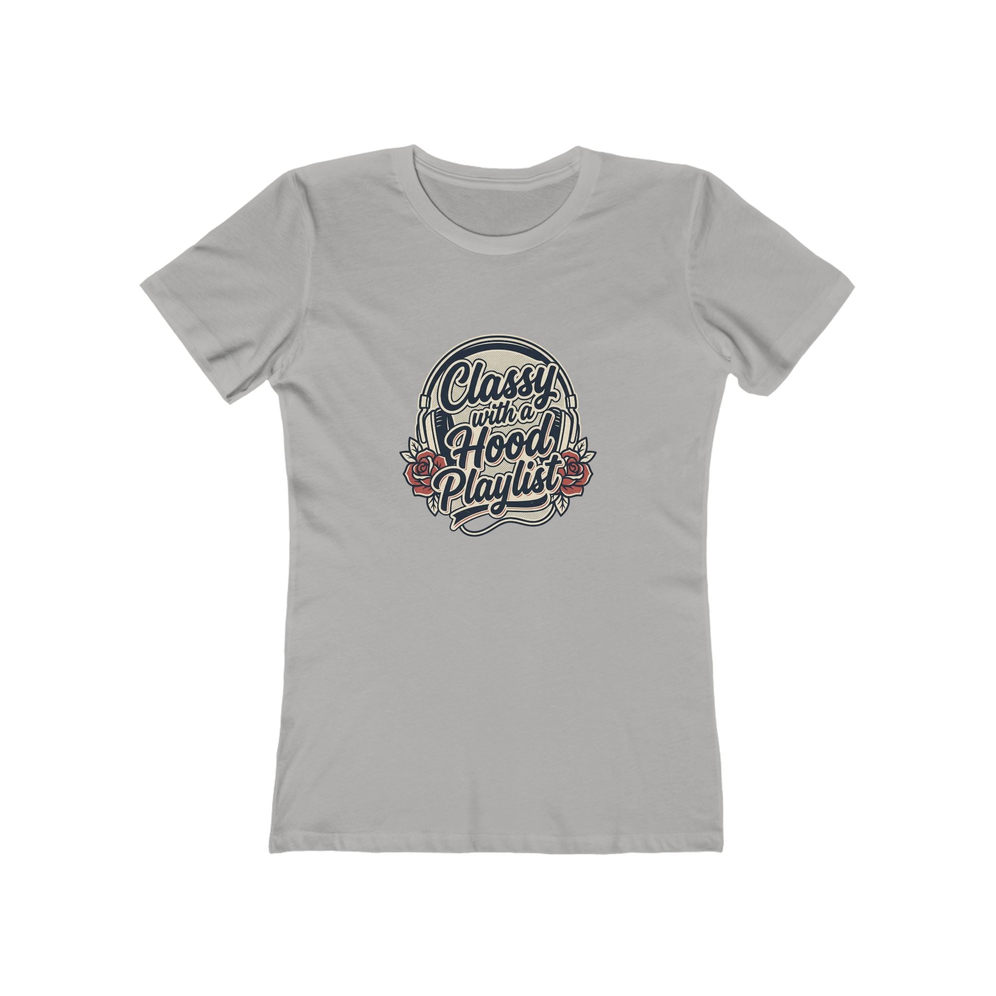 Women's Boyfriend Tee - "Classy with a Hood Playlife" Graphic T-Shirt