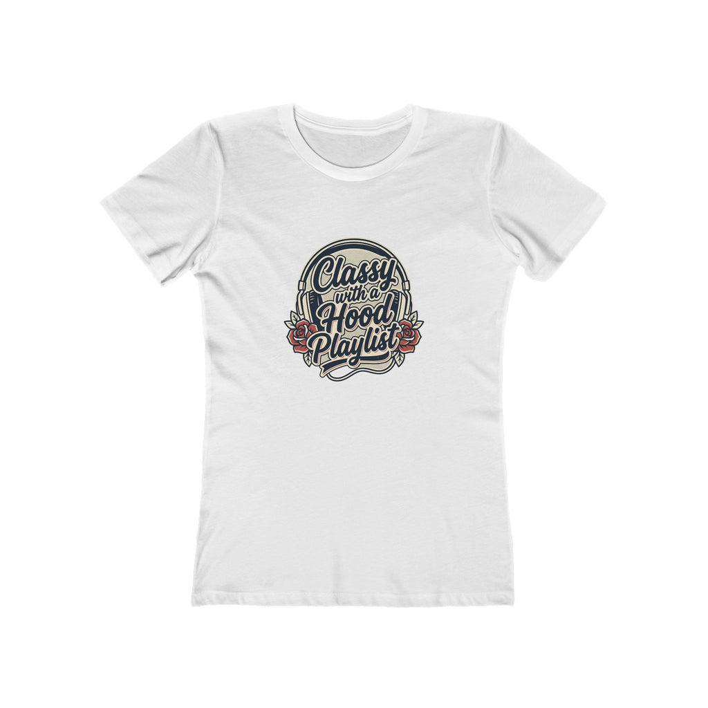 Women's Boyfriend Tee - "Classy with a Hood Playlife" Graphic T-Shirt