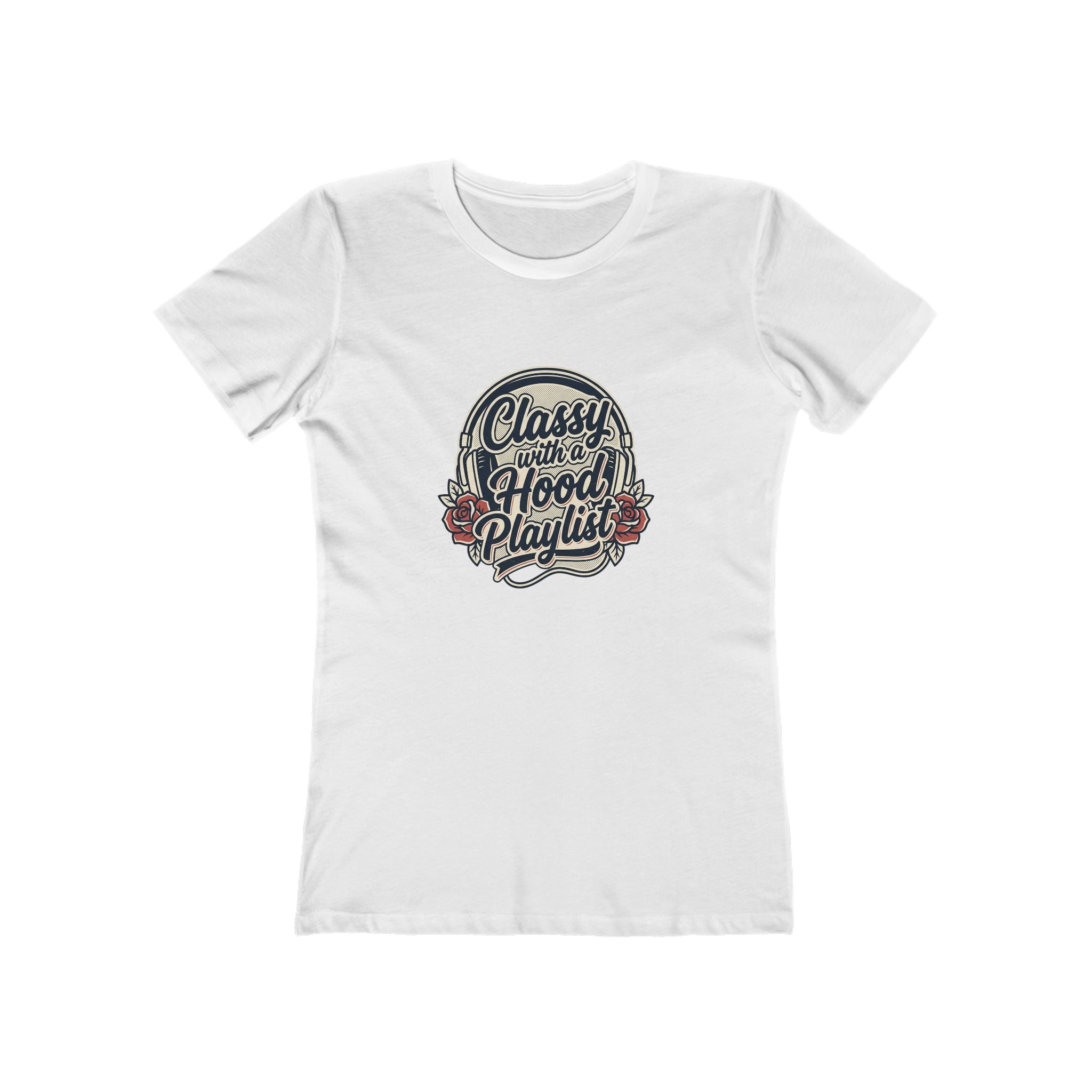 Women's Boyfriend Tee - "Classy with a Hood Playlife" Graphic T-Shirt