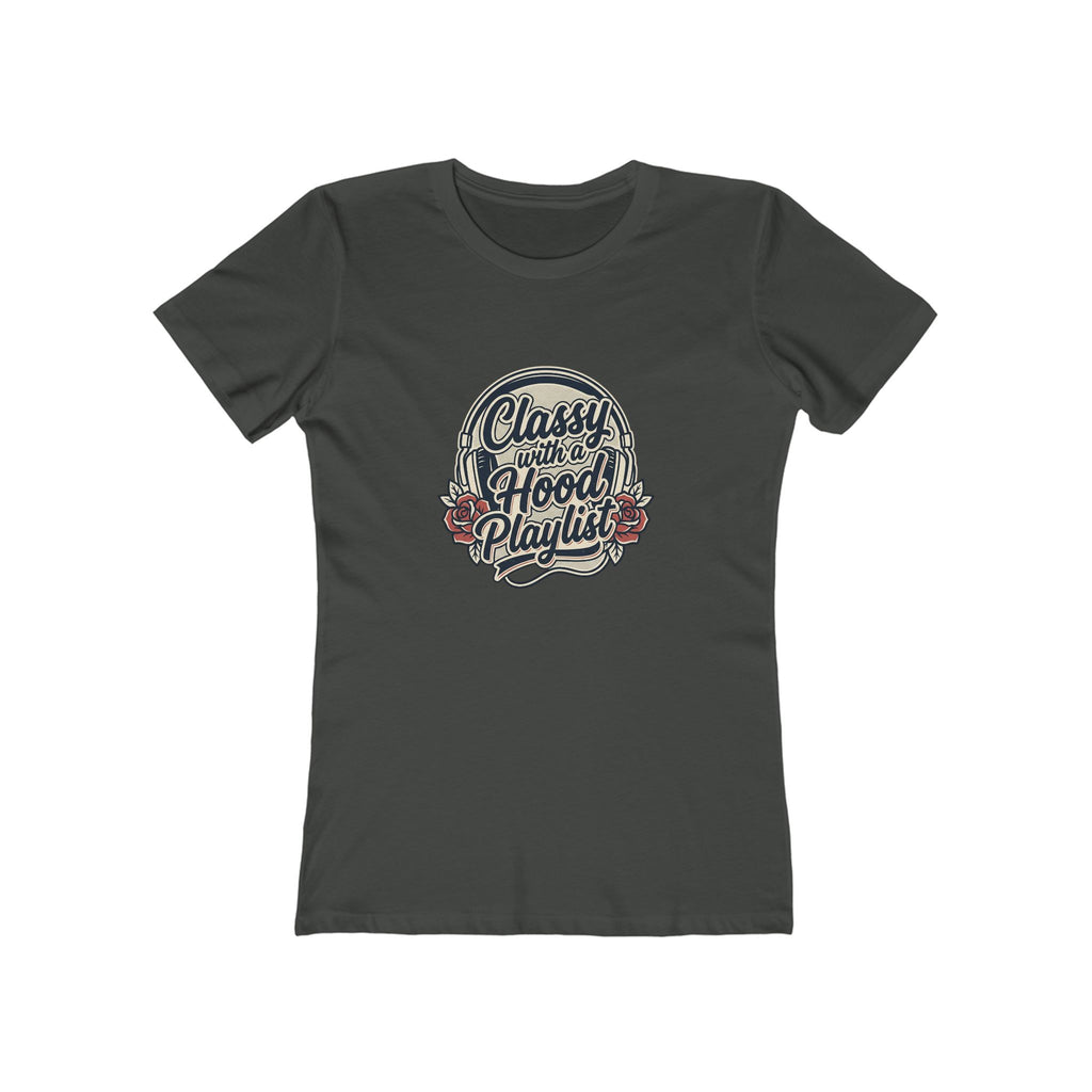 Women's Boyfriend Tee - "Classy with a Hood Playlife" Graphic T-Shirt