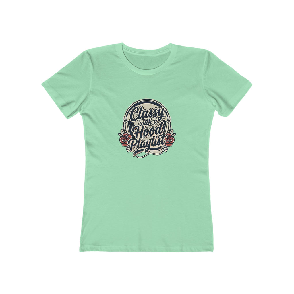 Women's Boyfriend Tee - "Classy with a Hood Playlife" Graphic T-Shirt
