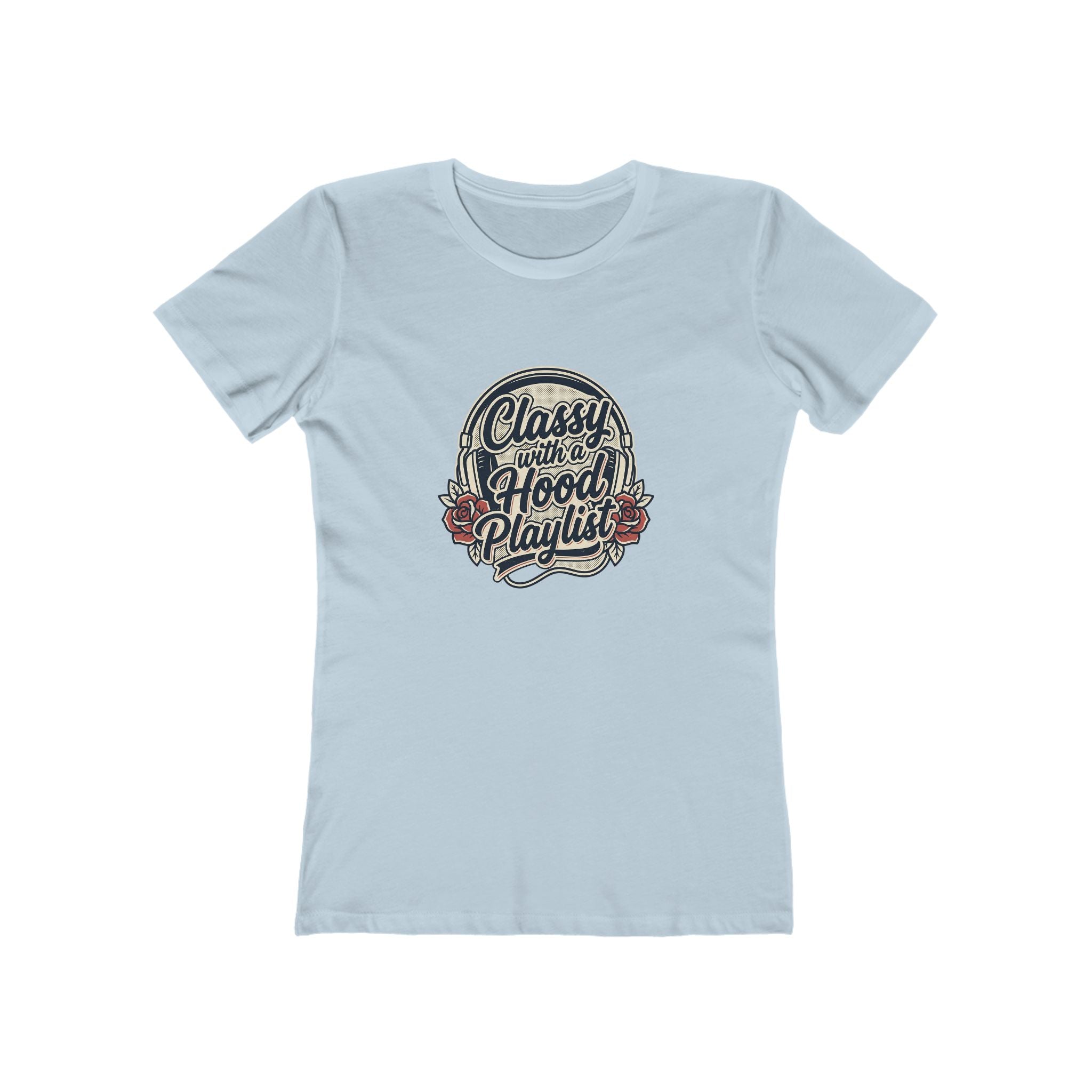 Women's Boyfriend Tee - "Classy with a Hood Playlife" Graphic T-Shirt