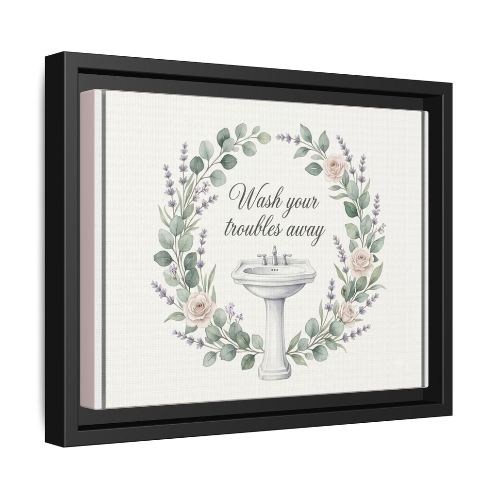 Framed Matte Canvas Wall Art — "Wash Your Troubles Away" Floral Bathroom Sign