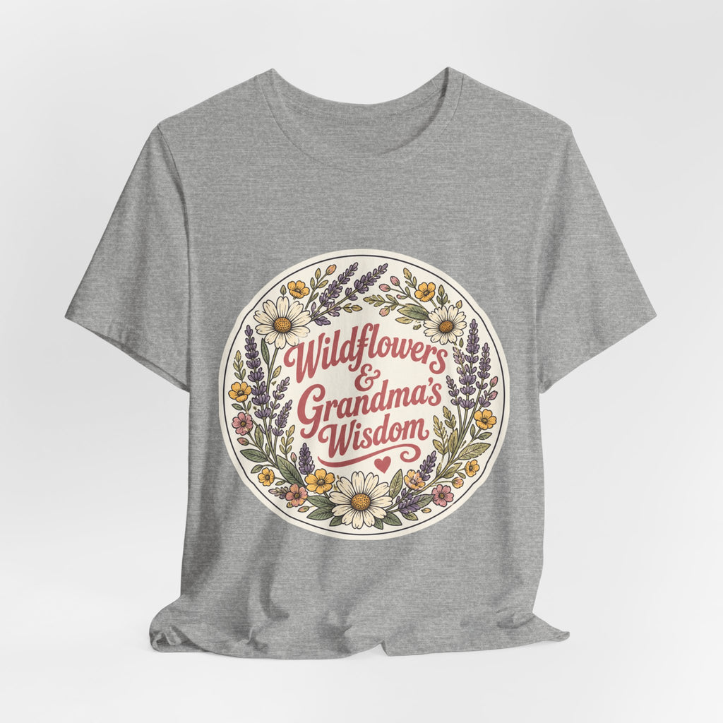 Wildflowers & Grandma's Wisdom Tee | prairie, rustic western