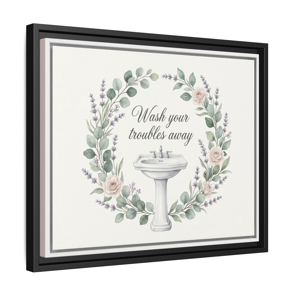 Framed Matte Canvas Wall Art — "Wash Your Troubles Away" Floral Bathroom Sign