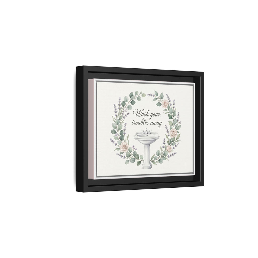 Framed Matte Canvas Wall Art — "Wash Your Troubles Away" Floral Bathroom Sign
