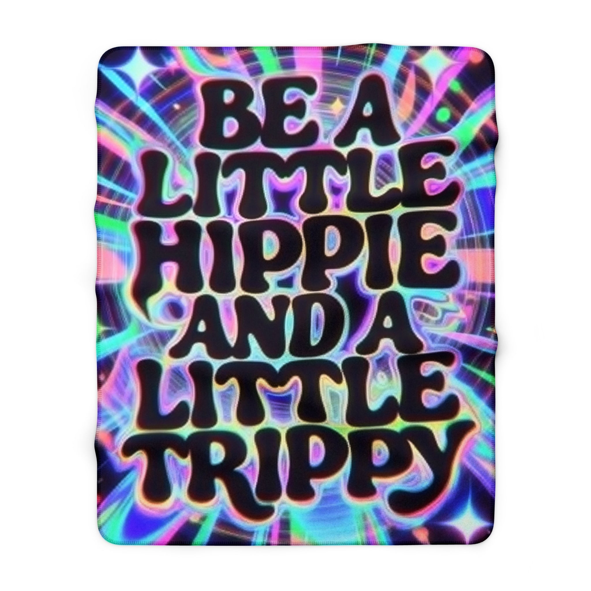 Sherpa Fleece Blanket – "Be A Little Hippie and a Little Trippy" Tie-Dye Boho Throw